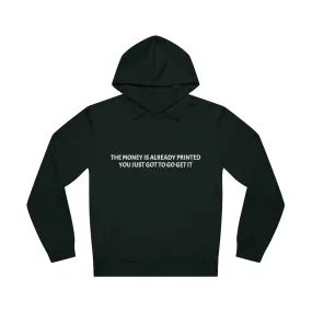 The Money Is Already Printed You Just To Go Get It Unisex Drummer Hoodie